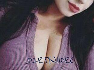 DIRTYWHORE